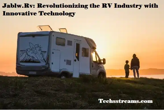Jablw.Rv: Revolutionizing the RV Industry with Innovative Technology