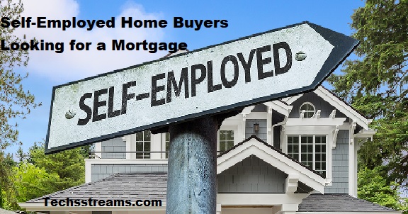 Self-Employed Home Buyers Looking for a Mortgage