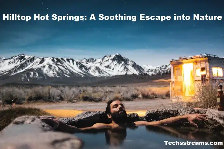 hilltop hot springs