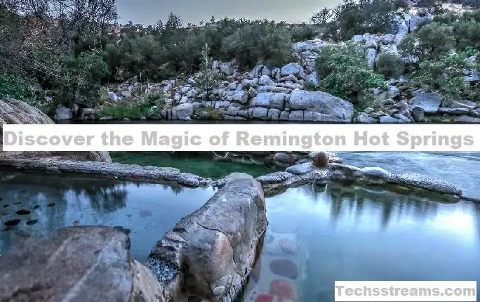 remington hot springs