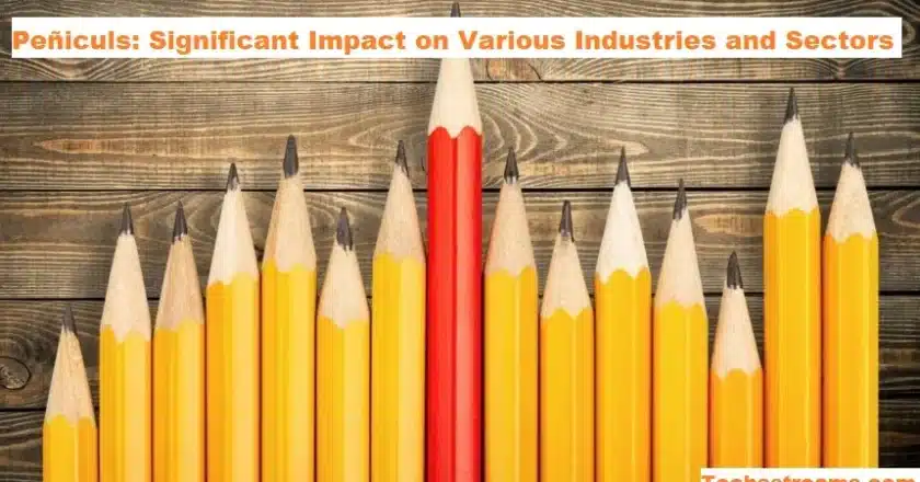 Peñiculs: Significant Impact on Various Industries and Sectors